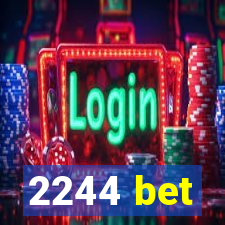 2244 bet